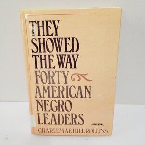 Vtg 1964 Showed the Way Forty American Negro Leaders Charlemae Rollins HC Book